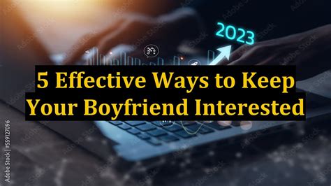 how to keep your boyfriend interested in you